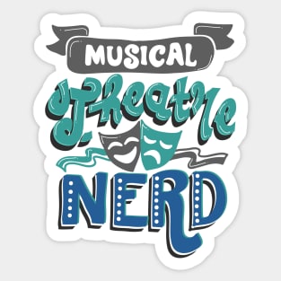 Musical Theatre Nerd Funny Sticker